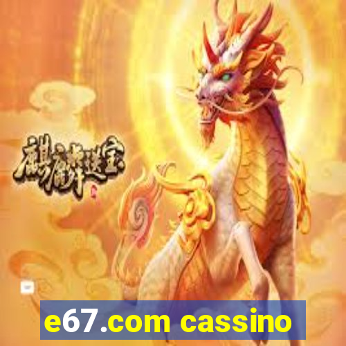 e67.com cassino